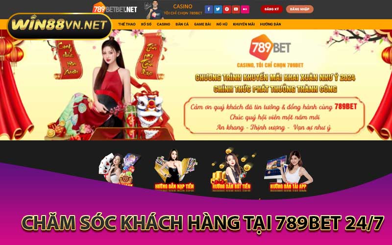 chăm sóc khách hàng tại 789Bet 24/7